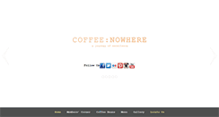 Desktop Screenshot of coffeenowhere.com