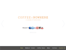 Tablet Screenshot of coffeenowhere.com